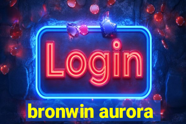 bronwin aurora